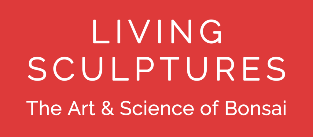 Living Sculptures: The Art & Science of Bonsai